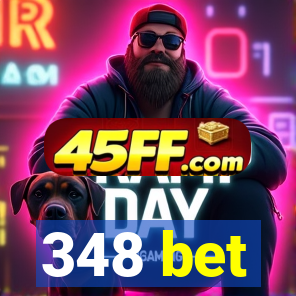 348 bet